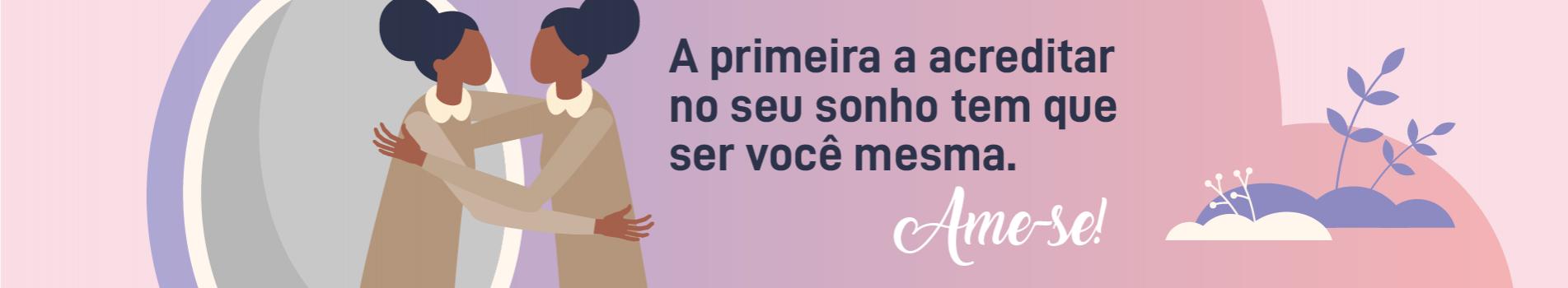 A primeira a acreditar no seu sonho...