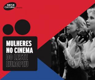 Caixa Cultural Curitiba apresenta a mostra “Mulheres no Cinema do Leste Europeu”