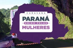 Nova edição da Caravana Paraná Unido pelas Mulheres começa por Guarapuava