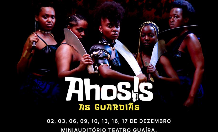 “Ahosis: As Guardiãs”: Guaíra recebe em dezembro peça que homenageia força feminina